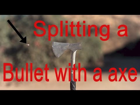 What you didn't know about Splitting a Bullet With a Axe