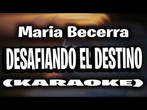 Maria Becerra - DESAFIANDO EL DESTINO (KARAOKE - INSTRUMENTAL)