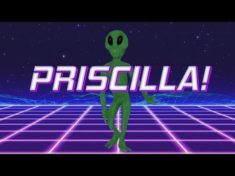 HAPPY BIRTHDAY PRISCILLA! - ALIEN REMIX