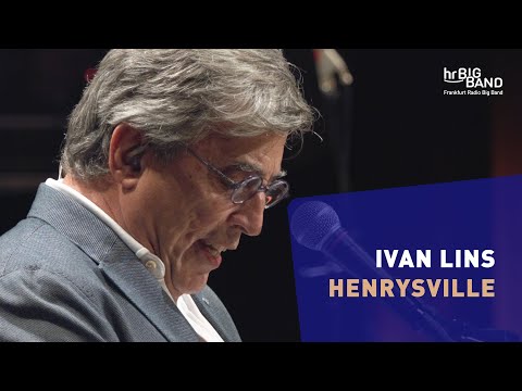 Ivan Lins: "HENRYSVILLE" | Frankfurt Radio Big Band | Jim McNeely | Brasil