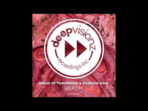 Kings Of Tomorrow & Random Soul - Reach (Original Mix)