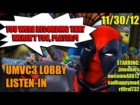 "You WERE recording that weren't you, player?" - UMVC3 Lobby Listen-In 11-30-12