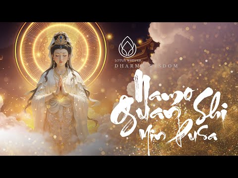 Namo Guan Shi Yin Pusa | Guanyin Chant for Mercy, Healing & Compassion #music #meditation #buddha