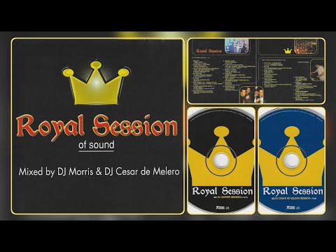 Royal Session Of Sound - Mixed By DJ Morris & DJ Cesar de Melero (2001)