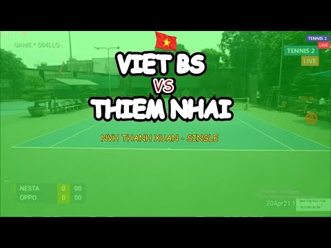 Viet Bs 🆚 Thiem Nhai 🎾 Nvh Thanh Xuan - Single