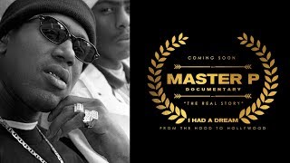 MASTER P DOCUMENTARY &quot;THE REAL STORY&quot; COMING SOON, FROM THE HOOD TO HOLLYWOOD!