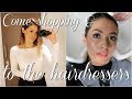 COME SHOPPING TO THE HAIRDRESSERS WITH ME BALAYAGE