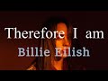 Billie Eilish Therefore I Am Lyrics