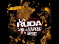 La Ruda - Dans la Vapeur et le Bruit (DVD Live)