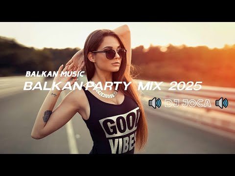 🔥 BALKAN PARTY MIX🔥  2025 🆕 DJ JOCA🆕