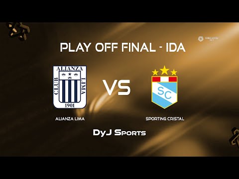 🔴 ALIANZA LIMA 🆚 SPORTING CRISTAL - PLAY OFF FINAL - IDA #TORNEOSUB18 EN VIVO POR DYJ SPORTS