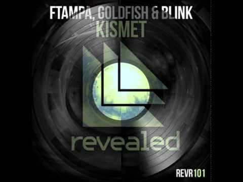 FTampa,Goldfish & Blink-Kismet (Original Mix)