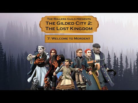 Welcome to Mordent | The Gilded City 2: The Lost Kingdom | Episode 7