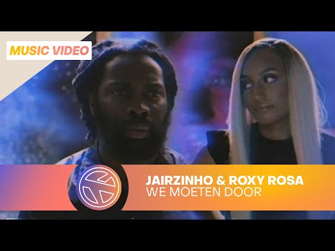 JAIRZINHO X ROXY ROSA - WE MOETEN DOOR (PROD. UNLEADED & CHURCHBWOY)