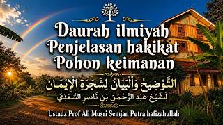 Download lagu Daurah ilmiyah Penjelasan Hakikat Pohon Keimanan Ustadz Dr. Ali Musri Semjan Putra ,MA Hafizahullah mp3
