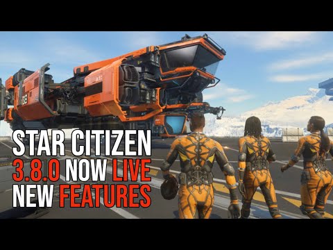 Star Citizen Alpha 3.8.0 NOW LIVE - New Features & Patch Notes