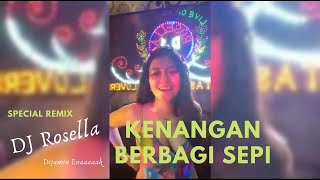 Download lagu Spesial Remix DJ ROSELLA 'Kenangan Berbagi Sepi' Dijamin WAMA88 Enak 100% mp3