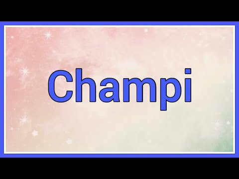 Champi | Name Origin Meaning