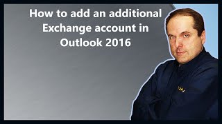 How to add an additional Exchange account in Outlook 2016
