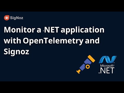 .NET - Monitor a .NET Application with OpenTelemetry and SigNoz