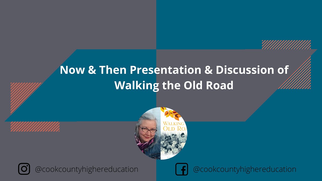 Now & Then Presentation & Discussion of Walking the Old Road
