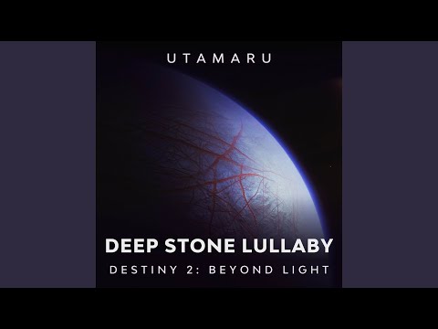 Deep Stone Lullaby (From "Destiny 2: Beyond Light")