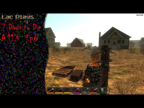 Lac Plays 7 Days to Die A 11.4 Ep 8 Meeting the Neigbors