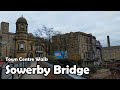 Sowerby Bridge, West Yorkshire | Town Centre Walk 2021