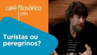 Turistas ou peregrinos? | Yves de La Taille