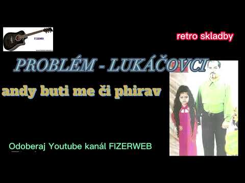 PROBLÉM LUKÁČOVCI  - andy buti me či phirav "retro" @fizerwebchannel