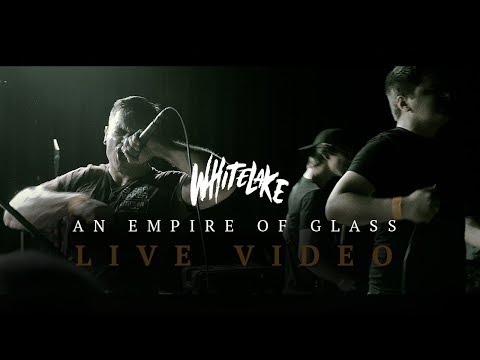Whitelake - An Empire Of Glass (Live Music Video)