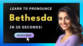 How to pronounce Bethesda