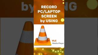 Record Capture Computer Screen with VLC Media Play
