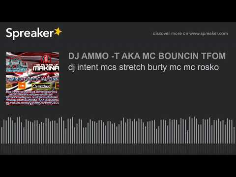dj intent mcs stretch burty mc mc rosko (made with Spreaker)