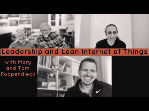 Leadership and Lean Internet of Things with Mary and Tom Poppendieck