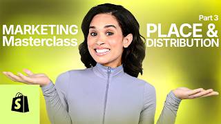 The Marketing Masterclass: Place & Distribution Strategy (Part 3)