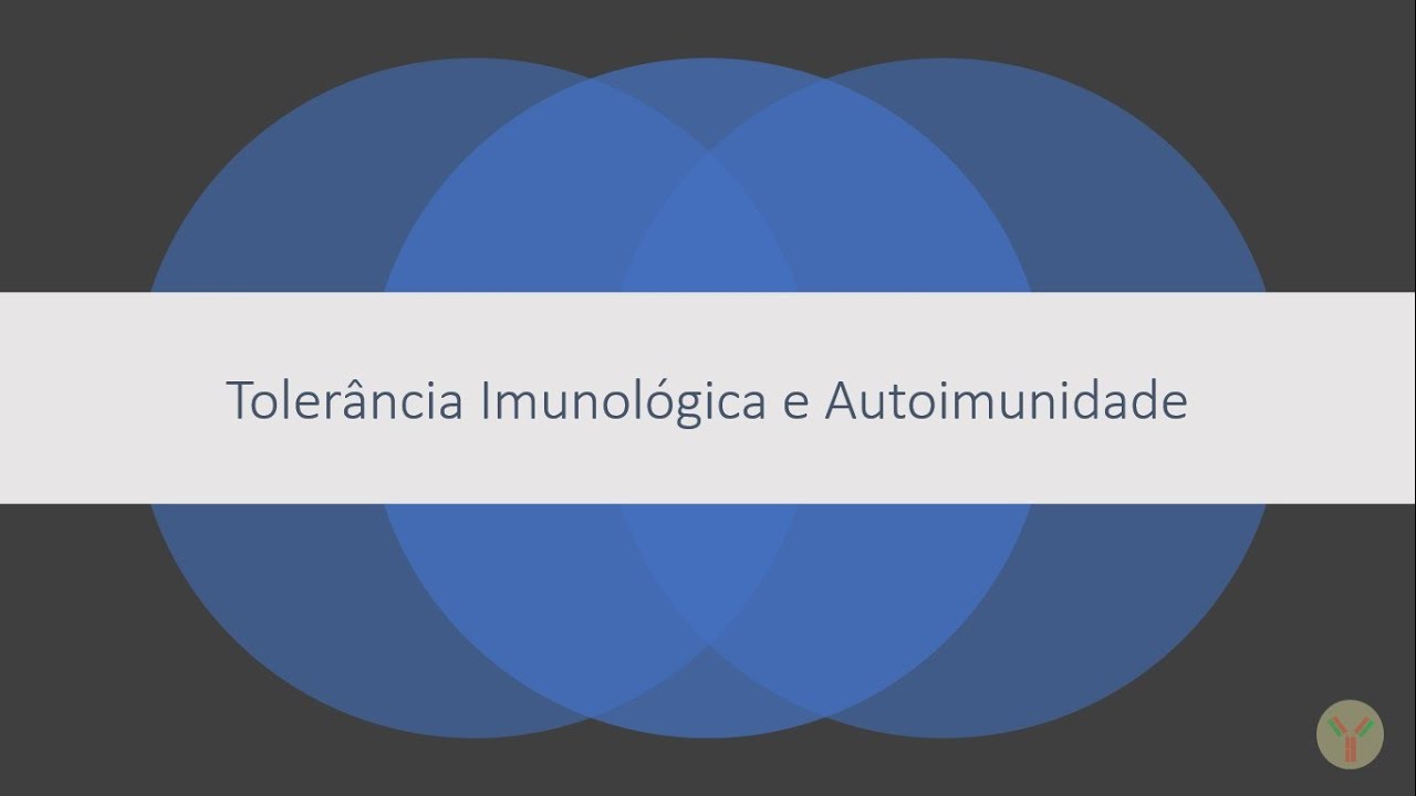 Tolerância Imunológica e Autoimunidade