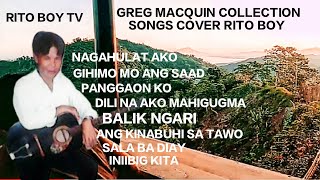 Download lagu THE BEST SONGS OF GREG MACQUIN COLLECTION -1 cover RITO BOY @ritoboytv mp3