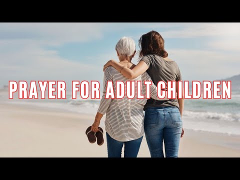Prayer For Adult Children | Prayer For Grown Children