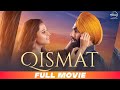 Qismat Full Movie Ammy Virk Sargun Mehta Emotional Romantic Movie