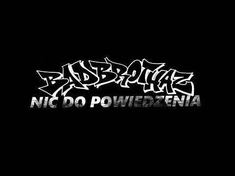 BadBrothaz - Nic Do Powiedzenia (Official Audio)