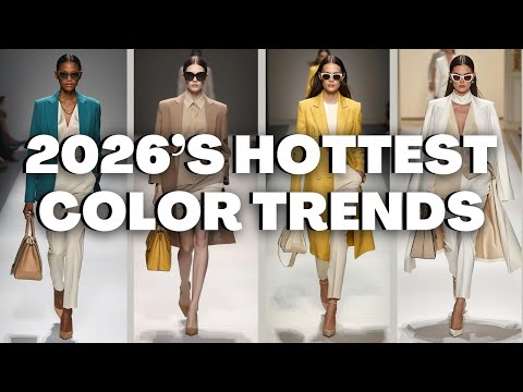 2026 COLOR TRENDS YOU NEED TO KNOW NOW + HOW TO WEAR THEM ELEGANTLY