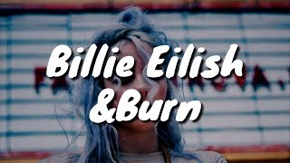 Billie Eilish - &amp;burn (Lyrics)