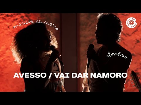 Avesso / Vai dar Namoro | Mariene de Castro & Almério (Vídeo Oficial)