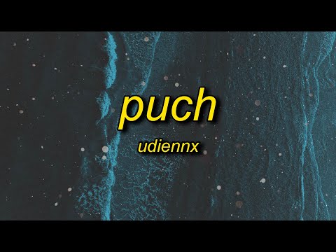 UdieNnx - PUCH