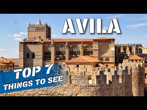Top 7 places to visit in Avila. Medieval cities of Spain 4K 60p