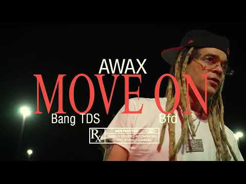 A-Wax - Move On Ft. Bfd & Bang TDS
