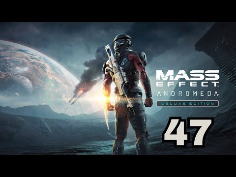 Zagrajmy w Mass Effect: Andromeda - odc. 47