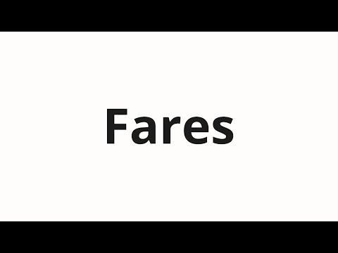 How to pronounce Fares