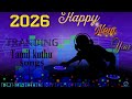 Tranding New Year Celebration Song Tamil Kuthu Songs And Gana Mix DJ MOHAN REMIX